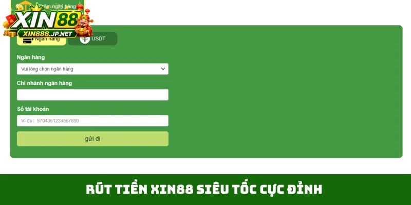 Rút tiền Xin88 siêu tốc cực đỉnh